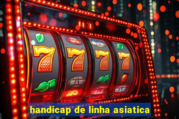 handicap de linha asiatica